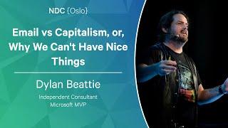 Email vs Capitalism, or, Why We Can't Have Nice Things - Dylan Beattie - NDC Oslo 2023