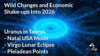 Wild Changes & Economic Shake-ups - Uranus in Taurus activates USA Moon, Eclipse, Pleiadean Points