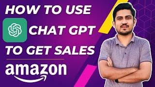 How To Use ChatGPT Open AI To Get Amazon FBA Sales | Automate Amazon Sales Artificial Intelligence