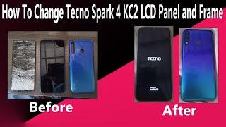 How To Change Tecno Spark 4 KC2 Full LCD Panel Change And Frame All Setting