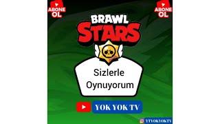 DOSTLUK VE VS ATIYORUZ BRAWL STARS CANLI YAYIN 