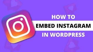 How To Embed Instagram In WordPress | Simple Way ⭐