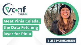 Elise Patrikainen - Meet Pinia Colada, the Data Fetching Layer for Vue's Pinia | VueJS.DE Conf 2024