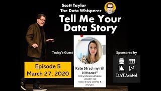 Tell Me Your Data Story - Episode 5 With Kate Strachnyi of Story By Data