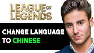 HOW TO CHANGE LANGUAGE IN LEAGUE OF LEGENDS TO CHINESE 2024! (FULL GUIDE)