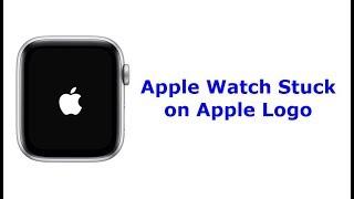 Apple Watch Stuck on Apple Logo (Fixed)