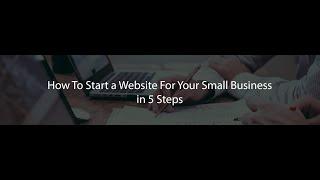 How To Create a Website For Your Business in 5 Easy Steps