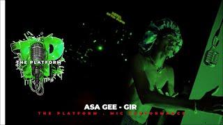 Asa Gee - GIR . The Platform Mic Performance EPISODE #42