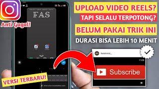 CARA UPLOAD VIDEO REELS LEBIH DARI 2 MENIT | TERBARU