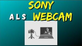 SONY Kamera als WEBCAM //  2 neue Möglichkeiten 