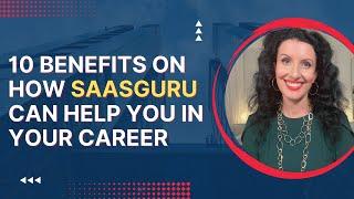 10 benefits on how saasguru can help you in your career with Anna Szabo | saasguru