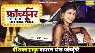 Vanshika Hapur - FORTUNER (Official Video) | Vanshika Hapur New Haryanvi Dance Song 2022 |  @Sonotek