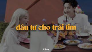 Đầu Tư Cho Trái Tim (1 Hour) - Quang Hùng MasterD x KProx「Lo - Fi Ver.」 / Audio Lyrics Video