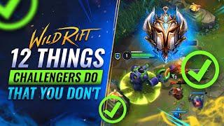 12 Things CHALLENGER Players do That YOU DONT - Wild Rift (LoL Mobile)