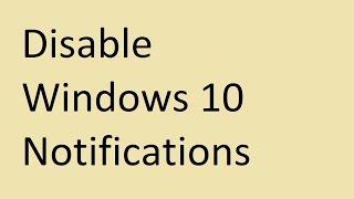 How to disable Windows 10 desktop notifications