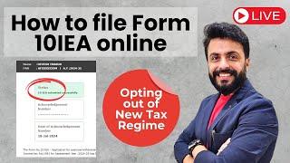 How to file Form 10IEA| Opting out of New Tax Regime| Must File before filing ITR AY 2024-25