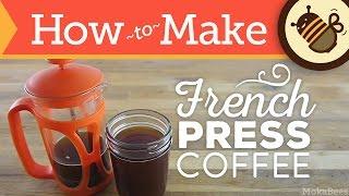 How to Make French Press Coffee - aka Press Pot