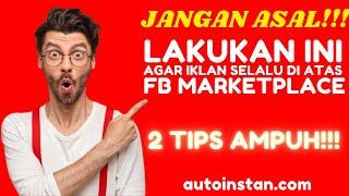 CARA AGAR IKLAN DI MARKETPLACE FACEBOOK SELALU DIATAS