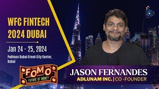 Jason Fernandes Co Founder of AdLunam inc. | WFC Fintech Dubai 2024!