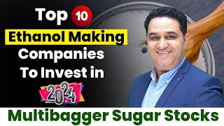 Top 10 Ethanol Stocks in India to Invest Now in 2024 | Top Sugar Stocks in India @realscalpervipul