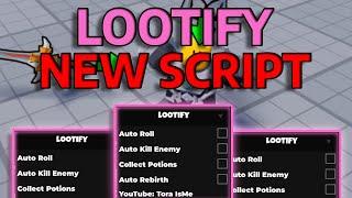 *OP* Lootify New  Script | AUTO ROLL | AUTO KILL ENEMY & MORE | Pastebin