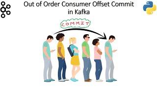 Out of Order Consumer Offset Commit in Kafka | Advantages & Disadvantages