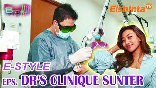 [E-STYLE] Dr's Clinique Sunter, Klinik Kecantikan dengan Alat Kesehatan Lengkap