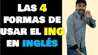 Las 4 formas de usar el ING en INGLES que TIENES que saber