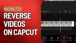 How to Reverse Videos on CapCut in 2023 (NEW UPDATE)