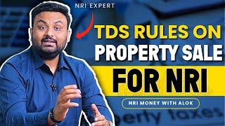 TDS on Sale of Property in India by NRI | 2024 | NRI Money with Alok