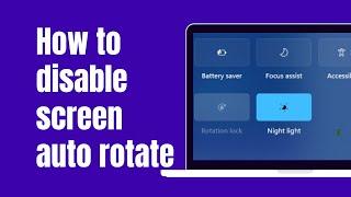 How to Disable Screen Auto Rotation on Window 11 (Fix Grey out button)
