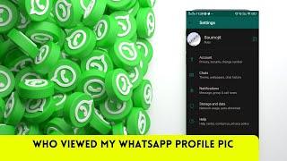 how to know who viewed my whatsapp profile pic