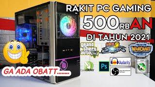 Rakit PC 500rb an di Tahun 2021 Hajar Streaming dan Game Feat @HENSAITAMA | Rakit PC Gaming 500ribu