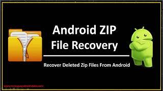 Recover Deleted ZIP Files From Android