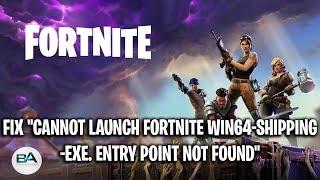 FIX "CANNOT LAUNCH FORTNITE WIN64-SHIPPING-EXE. ENTRY POINT NOT FOUND" SEASON 11 !