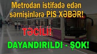 Metrodan istifadə edən sərnişinlərə üzücü xəbər - Artıq DAYANDIRILDI