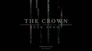 Duck Shoot | The Crown (Orchestral Cover)