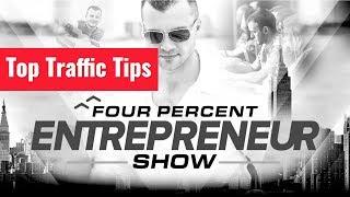 Top Traffic Tips - The FourPercent Entrepreneur Show with Vick Strizheus