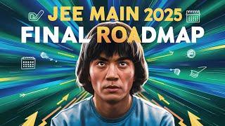 The Final Roadmap ️ || JEE MAIN 2025 || 6 Months Plan || 0 to 99%ile