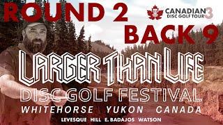 CDGT 3 | 2024 Yukon's Larger Than Life Festival | Round 2 Back 9 | Levesque, Hill, Badajos, Watson