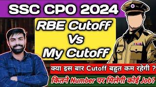 SSC CPO 2024|| RBE Cutoff vs My Cutoff  कितना Difference है दोनों में ? इस बार Cutoff कम रहेगी?