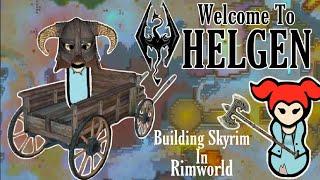 Skyrimworld | Making Skyrim in Rimworld | Welcome To Helgen