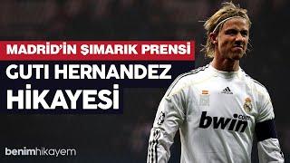 Guti Hernandez | "Madrid'in Şımarık Prensi"