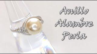 ANILLO DE ALAMBRE Y PERLA. Curso de alambrismo