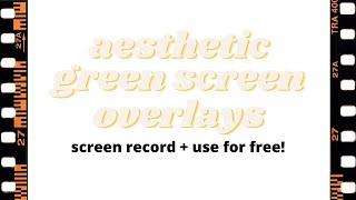 AESTHETIC green screen OVERLAYS for videos! subscribe button, social media symbols, etc!