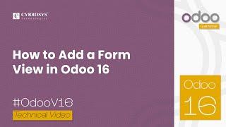 How to Add a Form View in Odoo 16 | Odoo 16 Development Tutorial