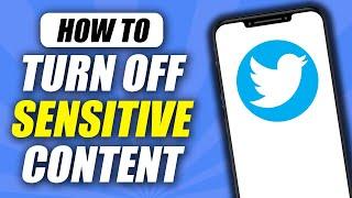 How To Turn Off Sensitive Content On Twitter | Turn Off Twitter Sensitive Filter