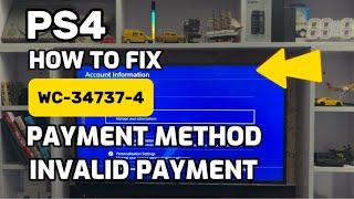 How To Fix PS4 Error Code WC-34737-4 Invalid Payment Information On PlayStation 4