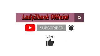 LadyZhask Official Outro