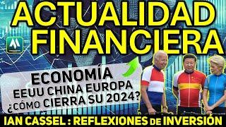 ACTUALIDAD FINANCIERA ¿Cómo termina 2024 para EEUU CHINA y EUROPA?